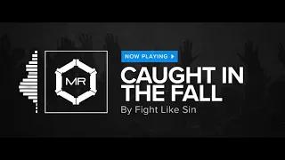Fight Like Sin - Caught In The Fall [HD]
