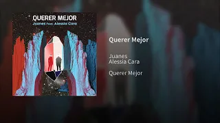 Juanes Ft. Alessia Cara - Querer Mejor (Official Audio 2019)