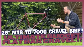 Converting a 26” MTB into a Budget 700c Gravel Bike | Flat Bar Conversion