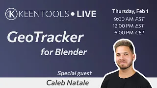 GeoTracker for Blender (feat. Caleb Natale) — KeenTools LIVE (01/02/2024)