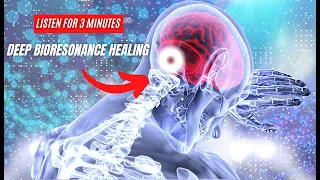 DEEP BIORESONANCE HEALING SESSION [Listen it for At least 3 minutes]