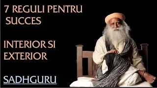 7 lucruri de viata de invatat de la Sadhguru