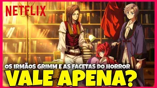 OS IRMÃOS GRIMM E AS FACETAS DO HORROR NETFLIX | VALE APENA? ANÁLISE SEM SPOILER