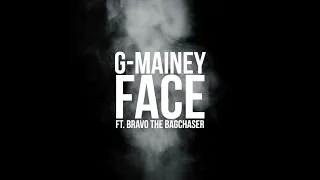 G-Mainey - Face (feat. Bravo The Bagchaser) [Official Lyric Video]