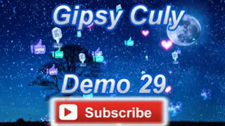 Gipsy Culy Demo 29