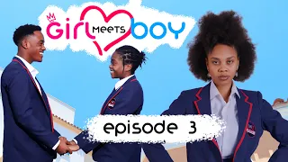 Girl Meets Boy | Episode 3 | High School Drama Series