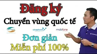 Hướng Dẫn Đăng Ký Chuyển Vùng Quốc Tế Nhanh Chóng , Đi Du Lịch Yên Tâm Hơn