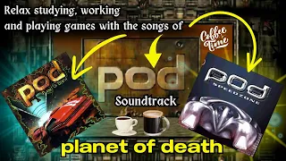 POD - PLANET OF DEATH & POD 2 SPEEDZONE | TO RELAX, STUDY OR WORK #gaming #soudtrack #music #song