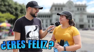 Qué tan felices son en Guatemala - Entrevistas en la calle