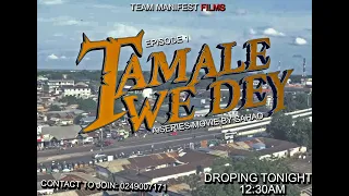 TAMALE WE DEY EP2