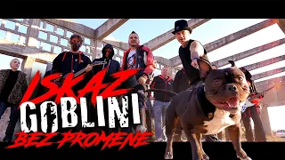 ISKAZ i GOBLINI -  Bez Promene 🔥✊💥