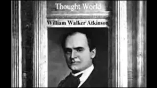 Thought Vibration - The Law of Attraction in the Thought World - William Walker Atkinson