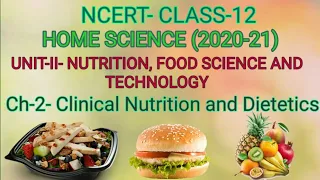 HOME SCIENCE , NCERT-CLASS-12, UNIT-II- CH-2- CLINICAL NUTRITION AND DIETETICS (PART-1), Achieve it