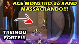 ACE MONSTRO do XAND! TREINOU FORTE!!! #valorantbr #clipvalorant #valorant