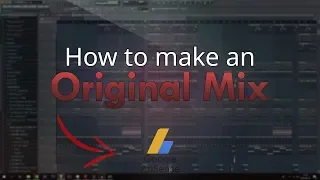 How to make an ORIGINAL MIX - FL Studio