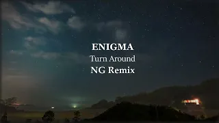 Enigma - Turn Around (NG Remix)