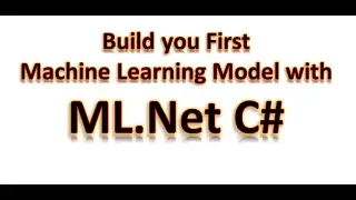 ML.Net Tutorial 1 - Build Your First Machine Learning Model with C#