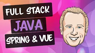 Spring Boot and Vue JS: Full Stack Java Development