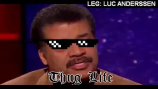 Neil deGrasse Tyson​ - Thug Life Terra Plana