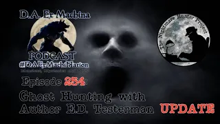 Ghost Hunting with Author E.D. Testerman (Update)