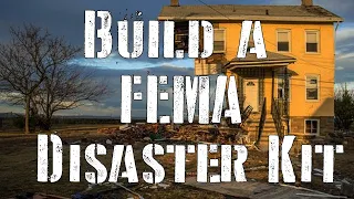 Build a FEMA Disaster Kit (Federal Emergency Management Agency)