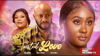 TWISTED LOVE (Full Movie) | Latest Nigerian Movie | Yul Edochie, Bella Ebinum & Phildaniels Anieto