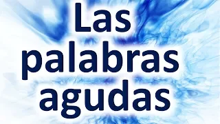 Las Palabras Agudas (Ejemplos) | Descripción Completa