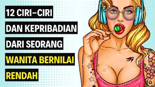 12 Ciri Ciri Wanita Bernilai Rendah