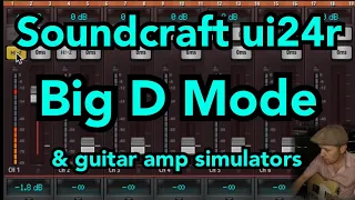 Soundcraft ui24 big D mode & guitar amp simulators