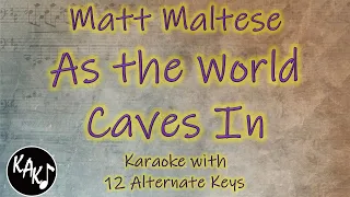 As the World Caves In Karaoke - Matt Maltese Instrumental Lower Higher Female Original Key