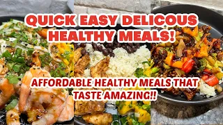 AFFORDABLE HEALTHY MEALS YOU'LL LOVE | QUICK EASY DELICIOUS HEALTHY MEALS