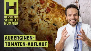 Schnelles Auberginen-Tomaten-Auflauf Rezept von Steffen Henssler