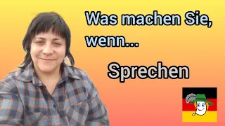 127. Sprechen. Was machen Sie, wenn...