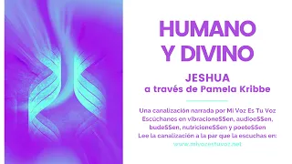 HUMANO Y DIVINO | Jeshua a través de Pamela Kribbe