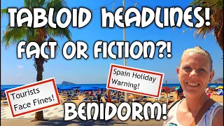 Benidorm - Worrying headlines - Any truth in the stories??