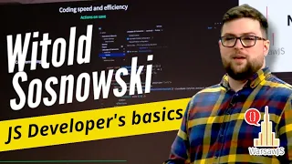 Witold Sosnowski - JS Developer’s basics - make your dev environment work for you!