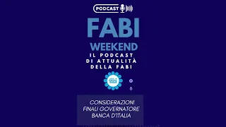 FABI WEEKEND - CONSIDERAZIONI FINALI DEL GOVERNATORE DELLA BANCA D'ITALIA