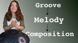 How To Turn Groove Into Melody - Handpan Tutorial