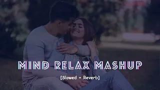 Best Love Mashup Lofi Songs 🥰 | MNB Mashup Beats | Slowed And Reverb #love #mashup #lofimusic #relax