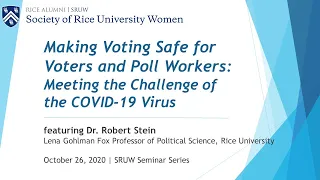 SRUW Seminar with Dr. Robert Stein: Making Voting Safe for Voters and Poll Workers