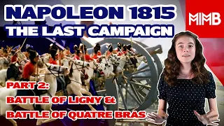 Special Episode 10: Napoleon - The Last Campaign; Part 2: Battles of Ligny & Quatre Bras - 1815