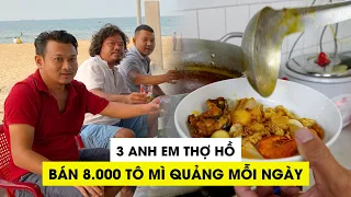 3 anh em thợ hồ vào Sài Gòn mở quán mì Quảng, mỗi ngày bán 8.000 tô