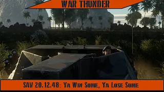 War Thunder - SAV 20.12.48:  Ya Win Some, Ya Lose Some