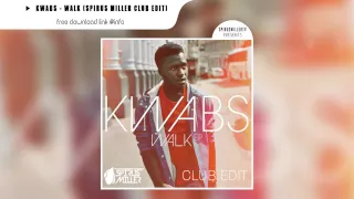 Kwabs - Walk (Spirus Miller Club Edit)