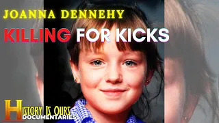 Joanna Dennehy: Killing For Kicks | History Is Ours