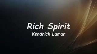 Rich Spirit - Kendrick Lamar 🎧Lyrics