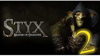Styx: Master Of Shadows - 2 (сложность "Гоблин") - Вот вы глазастые!!!
