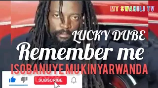 Lucky Dube__Remember Me (Isobanuye mu Kinyarwanda)! Kanda Subscribe for more videos!