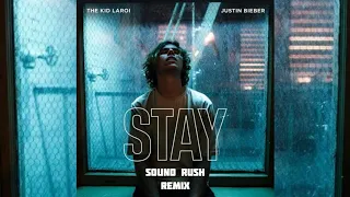 The Kid Laroi & Justin Bieber - Stay ( Sound Rush Remix )