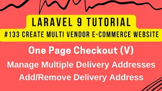 Laravel 9 Tutorial #133 | One Page Checkout (V) | Multiple Addresses | Add / Remove Delivery Address